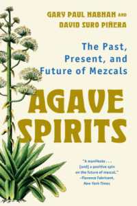 Agave Spirits : The Past, Present, and Future of Mezcals