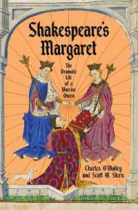 Shakespeare's Margaret : The Dramatic Life of a Warrior Queen