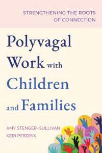 Polyvagal Work with Children and Families : Strengthening the Roots of Connection (Norton Series on Interpersonal Neurobiology)