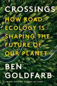 Crossings : How Road Ecology Is Shaping the Future of Our Planet