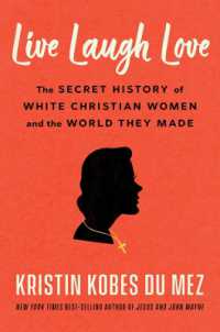 Live Laugh Love : The Secret History of White Christian Women and the World They Made