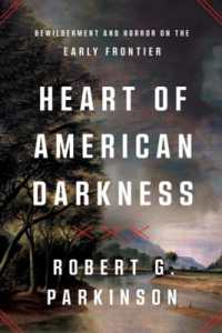 Heart of American Darkness : Bewilderment and Horror on the Early Frontier