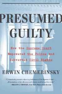 Presumed Guilty : How the Supreme Court Empowered the Police and Subverted Civil Rights