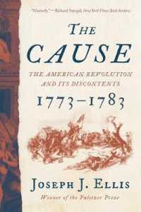 The Cause : The American Revolution and its Discontents, 1773-1783