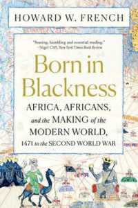 Born in Blackness : Africa, Africans, and the Making of the Modern World, 1471 to the Second World War