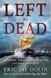 Left for Dead : Shipwreck, Treachery, and Survival at the Edge of the World