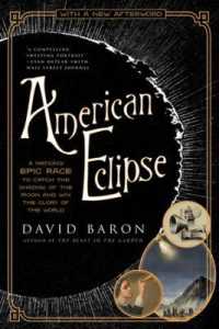 American Eclipse : A Nation's Epic Race to Catch the Shadow of the Moon and Win the Glory of the World
