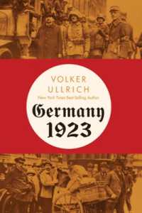 Germany 1923 : Hyperinflation, Hitler's Putsch, and Democracy in Crisis