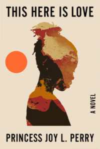 This Here Is Love : A Novel