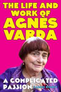 A Complicated Passion : The Life and Work of Agnès Varda