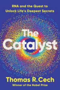 The Catalyst : RNA and the Quest to Unlock Life's Deepest Secrets