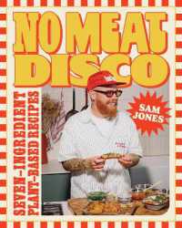 No Meat Disco : Seven-Ingredient Plant-Based Recipes