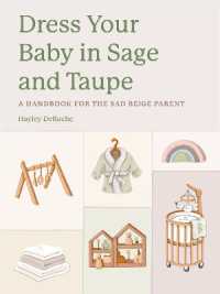 Dress Your Baby in Sage and Taupe : A Handbook for the Sad Beige Parent