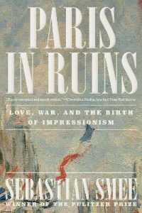 Paris in Ruins : Love, War, and the Birth of Impressionism