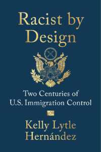 Racist by Design : Two Centuries of U.S. Immigration Control