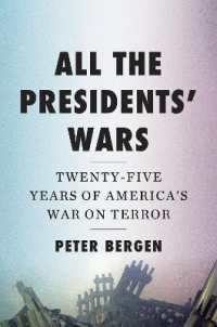 All the Presidents' Wars : Twenty-Five Years of America's War on Terror