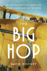 The Big Hop : The First Non-stop Flight Across the Atlantic Ocean and into the Future
