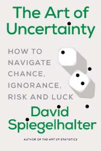 The Art of Uncertainty : How to Navigate Chance, Ignorance, Risk and Luck