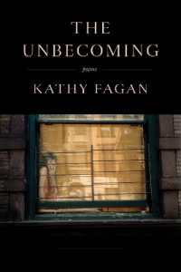The Unbecoming : Poems
