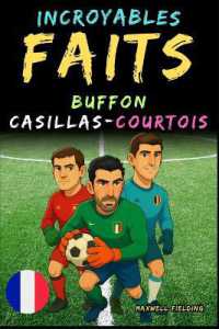 Faits incroyables sur Buffon, Casillas et Courtois - Ages 6 to 14: Tout pour les jeunes fans de foot: histoires, records, anecdotes et quiz pour s'amu (Héros Du Football: Curiosités, Récits Et Quiz Pour Jeunes Passionnés")