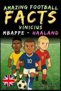 Incredible facts about Vinicius, Mbappé and Haaland - Ages 6 to 14: Everything for young football fans: stories, records, anecdotes and quizzes t (Football Legends: Fun Facts, Stories & Quizzes for Young Fans")