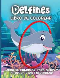 Delfines Libro De Colorear : Un libro para colorear de delfines para niños con hermosos diseños de mar profundo, adorables animales, diversión submarina y fantásticos diseños de delfines