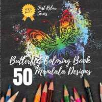 Butterfly Coloring Book : 50 Unique Selection of Beautiful Butterfly Mandalas for Stress Relief and Relaxation. Art Therapy. Mandala Coloring Book Designed to Inspire Creativity. for Meditation and Mindfulness - Relax Your Mind and Find the Inner Pea