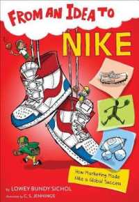 From an Idea to Nike : How Marketing Made Nike a Global Success (From an Idea To...)