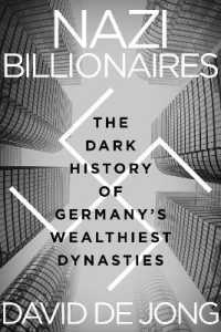 Nazi Billionaires : The Dark History of Germany's Wealthiest Dynasties