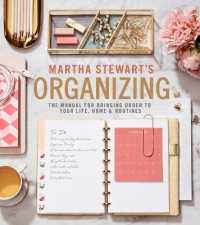 Martha Stewart's Organizing : The Manual for Bringing Order to Your Life, Home & Routines