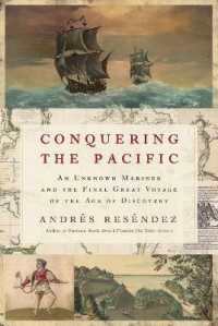 Conquering the Pacific : An Unknown Mariner and the Final Great Voyage of the Age of Discovery