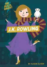 Be Bold, Baby: J.K. Rowling (Be Bold, Baby) （Board Book）