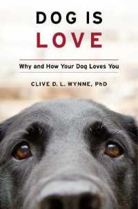 Dog Is Love : Why and How Your Dog Loves You -- Hardback (English Language Edition)