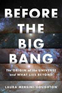 Before the Big Bang : The Origin of the Universe and What Lies Beyond