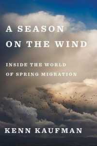 A Season on the Wind : Inside the World of Spring Migration
