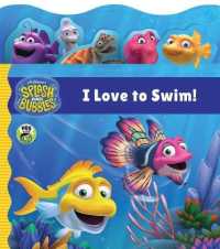 Splash and Bubbles: I Love to Swim! (Tabbed Board Book) （Board Book）
