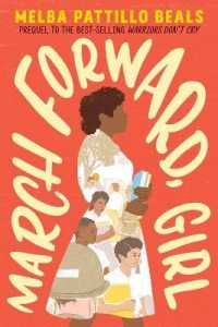 March Forward, Girl : From Young Warrior to Little Rock Nine