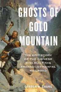 Ghosts of Gold Mountain : The Epic Story of the Chinese Who Built the Transcontinental Railroad -- Hardback (English Language Edition)
