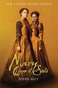 Mary Queen of Scots (Tie-In) : The True Life of Mary Stuart