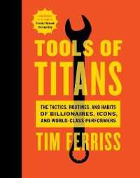 Tools of Titans : The Tactics, Routines, and Habits of Billionaires, Icons, and World-Class Performers