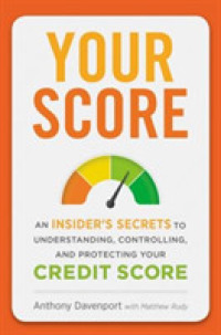 Your Score : An Insider's Secrets to Understanding, Controlling, and Protecting Your Credit Score
