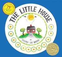 ヴァ－ジニア・リ－・バ－トン作『ちいさいおうち』（原書）<br>The Little House 75th Anniversary Edition （75TH）
