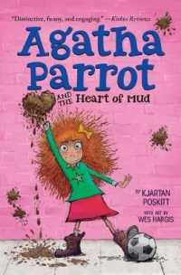 Agatha Parrot and the Heart of Mud (Agatha Parrot")