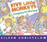 Five Little Monkeys Jumping on the Bed （Board Book）