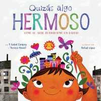 Quiz�s Algo Hermoso : C�mo El Arte Transform� Un Barrio (Maybe Something Beautiful Spanish Edition)