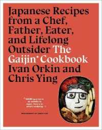The Gaijin Cookbook : Japanese Recipes from a Chef, Father, Eater, and Lifelong Outsider