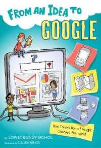 From an Idea to Google : How Innovation at Google Changed the World (From an Idea to)