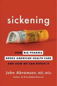 Sickening : How Big Pharma Broke American Health Care and How We Can Repair It