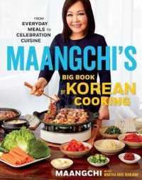 Maangchi's Big Book of Korean Cooking : From Everyday Meals to Celebration Cuisine