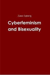 Cyberfeminism and Bisexuality